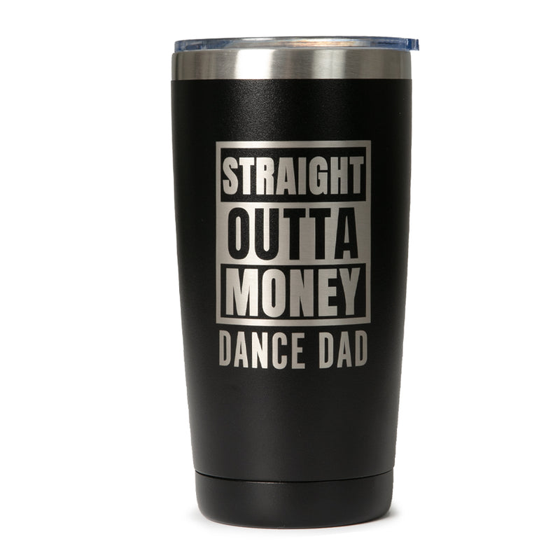 Straight Outta Money Dance Dad Tumbler