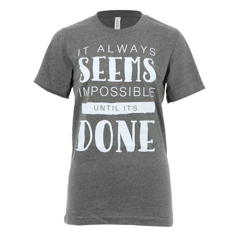 It Always Seems Impossible Tee